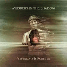 Whispers In The Shadow : Yesterday Is Forever